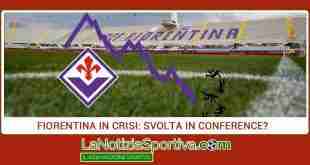 fiorentina conference svolta crisi