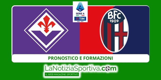 fiorentina-bologna pronostico e formazioni