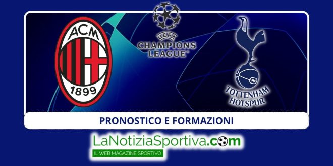 Pronostico Milan Tottenham
