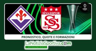 Pronostico Sivasspor-Fiorentina Conference