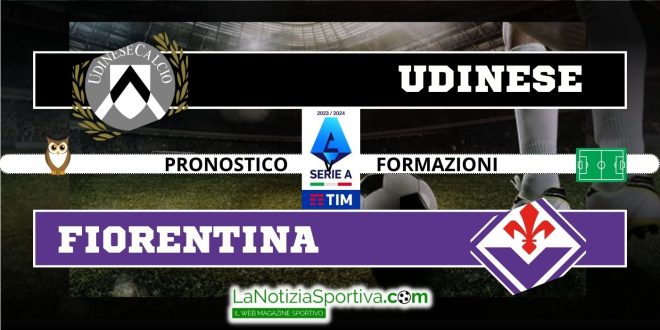 Pronostico Serie A udinese fiorentina