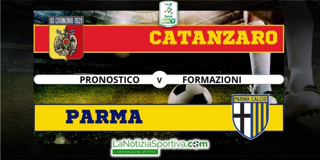 Pronostico Serie B Catanzaro Parma