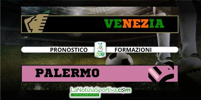 Pronostico Serie B Venezia-Palermo