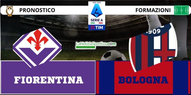 Pronostico Serie A Fiorentina-Bologna