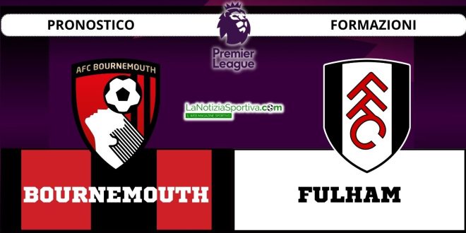 Pronostico Premier League Bournemouth-Fulham