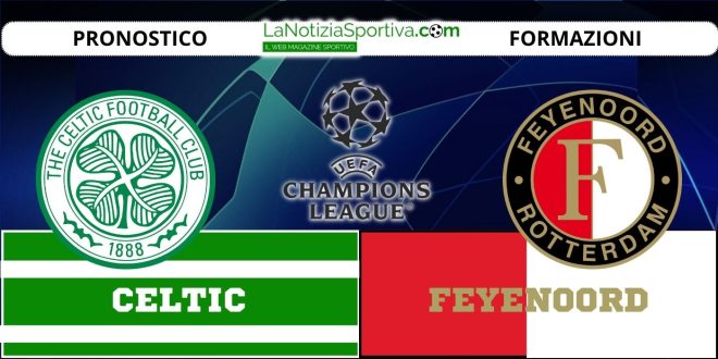 Pronostico UCL celtic-feyenoord