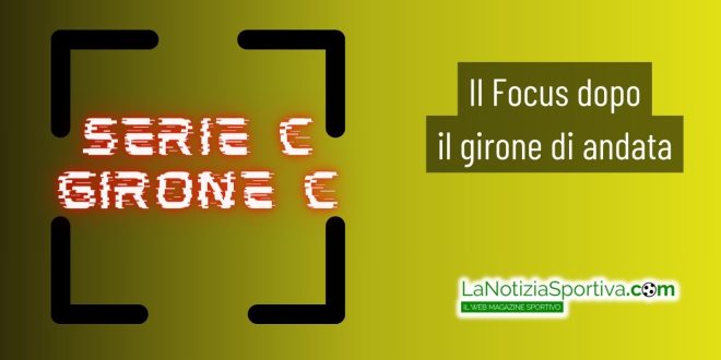 focus serie c girone c