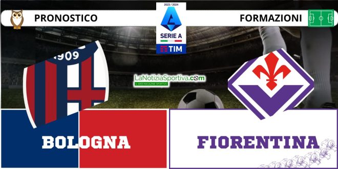 Pronostico Serie A Bologna Fiorentina