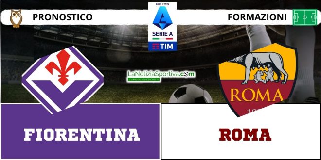 Pronostico Serie A Fiorentina-Roma