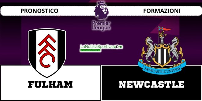 Pronostico Premier League Fulham-Newcastle