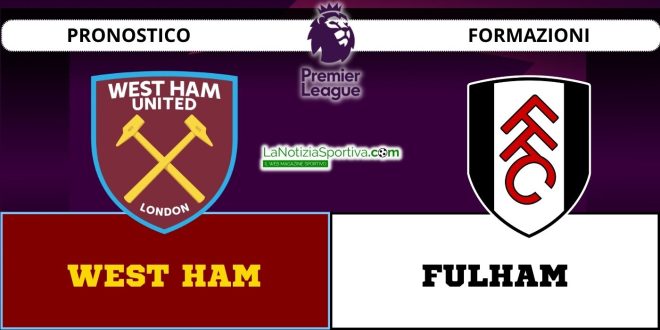 Pronostico Premier League west ham fulham