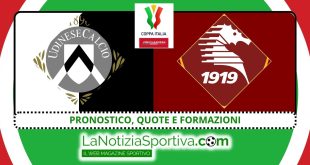 Udinese-Salernitanta Pronostico Coppa Italia