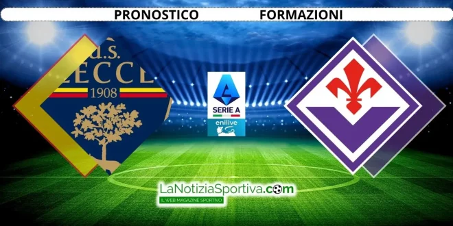 Lecce-Fiorentina Pronostico Serie A