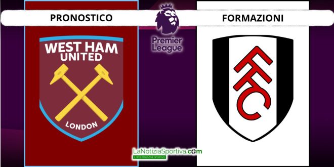 West Ham-Fulham Pronostico Premier League