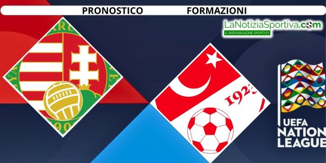 Pronostico Nations League Ungheria-Turchia