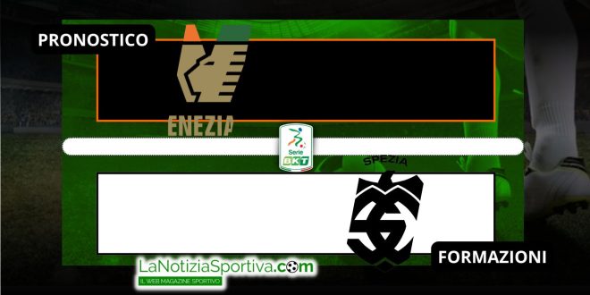 Venezia-Spezia Pronostico Serie B