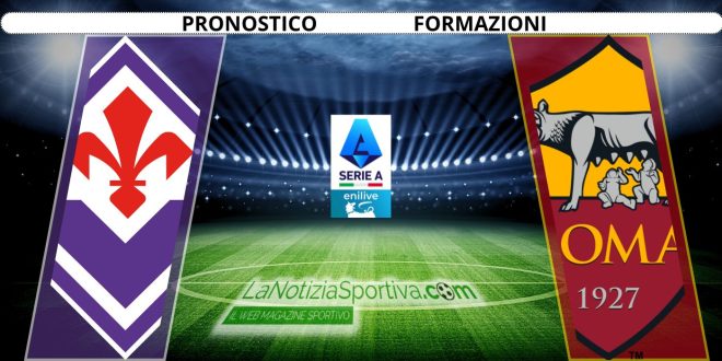 Fiorentina-Roma Pronostico Serie A