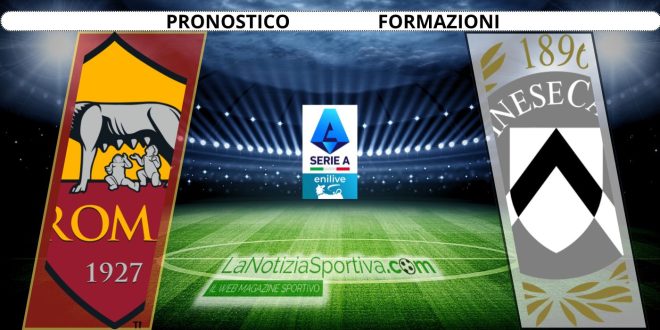 Pronostico Serie A Roma-Udinese
